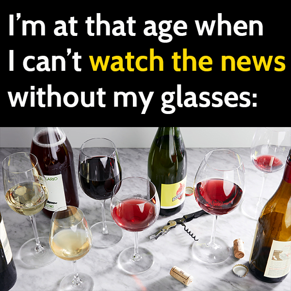 Funny meme: I am at that age when I can't watch the news without my glasses.