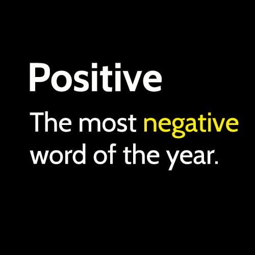 Funny meme: positive - the most negative word of the year.
