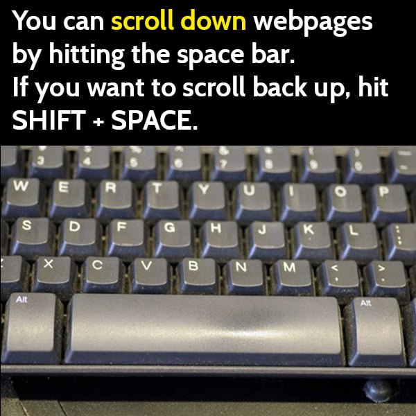 life hack computer: space bar scroll down webpage