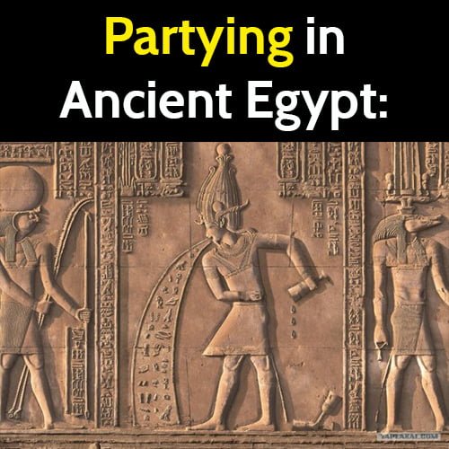 Funny meme drinking alcohol: partying in ancient Egypt.