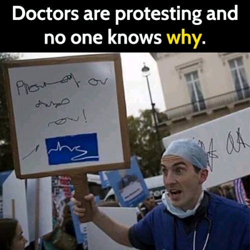 Funny medical meme: Doctors are protesting and no one knows why.