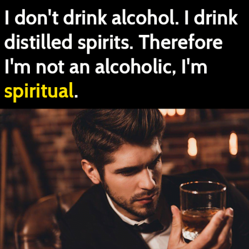 Funny meme drinking alcohol: I drink distilled spirits, therefore I'm a spiritual