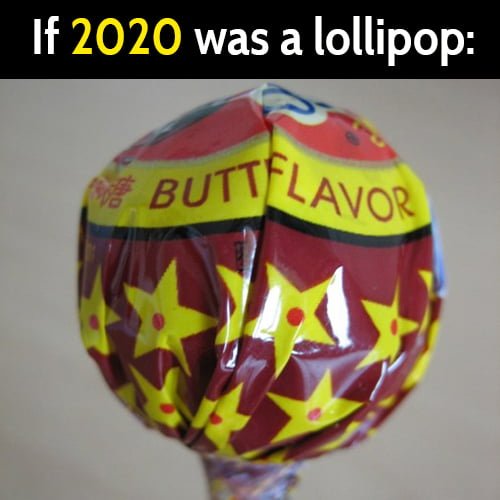 funny meme: If 2020 was a lollipop