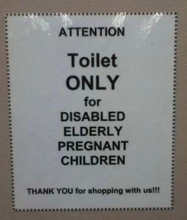 Funny sign: Attention toilet only for disabled elderly pregnant children