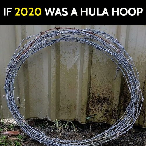 Funny meme: if 2020 was a hula hoop.