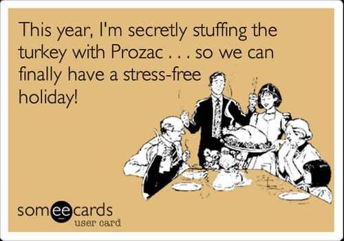 Funny Thanksgiving meme: This year, I'm secretly stuffing the turkey with prozac.