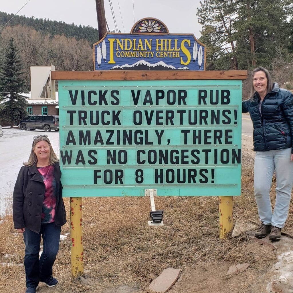 Funny Indian Hills Community Center Road Sign Joke: Vicks vapor rub truck overturns! Amazingly, there was no congestion for 8 hours