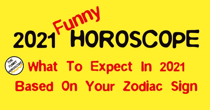 Funny 2021 Horoscope