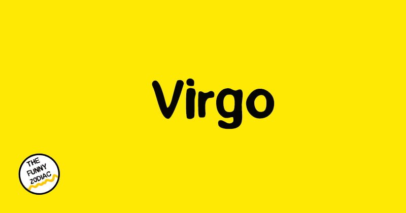 Funny Zodiac Virgo