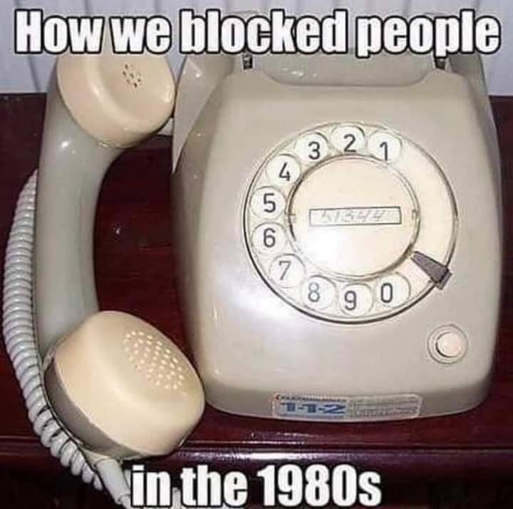 Funny nostalgic meme: How we blocked people in the 1980s