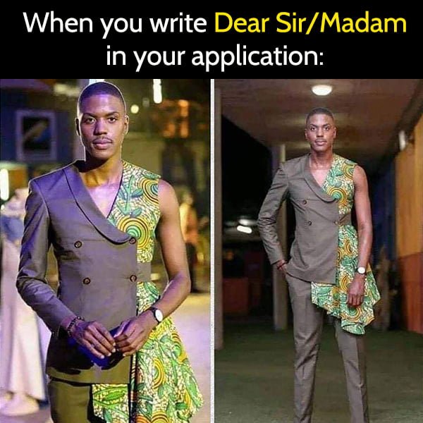 When you write Dear Sir/Madam in your application: