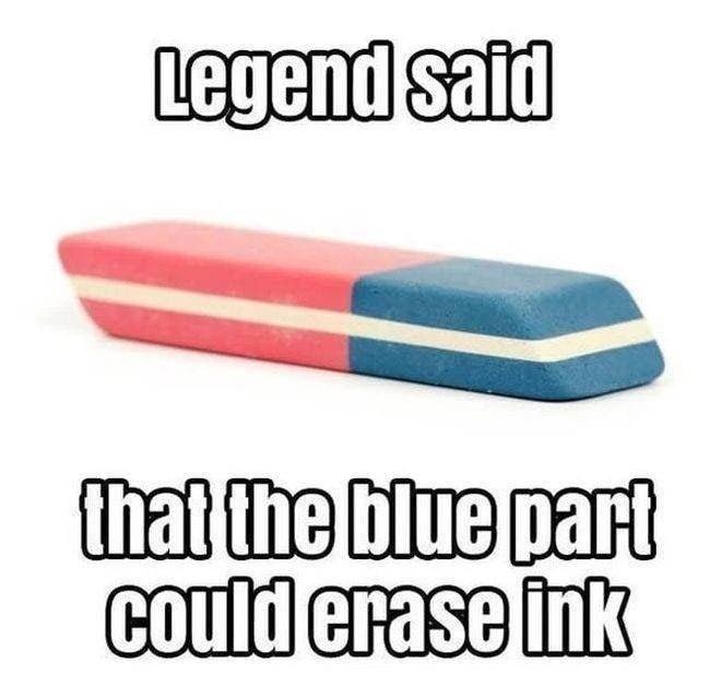 Funny nostalgic meme: eraser blue part could erase ink
