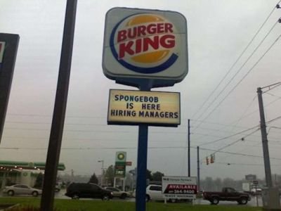 Burger King funny sign spongebob is here hiring managers