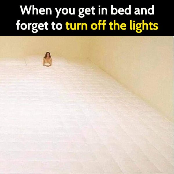 Funny meme: When you get it in bed and forget to turn off the lights