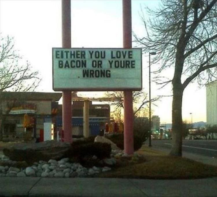 funny sign either you love bacon or you're wrong