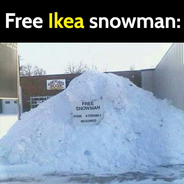 Funny Random Memes To Cheer You Up Free Ikea snowman:
