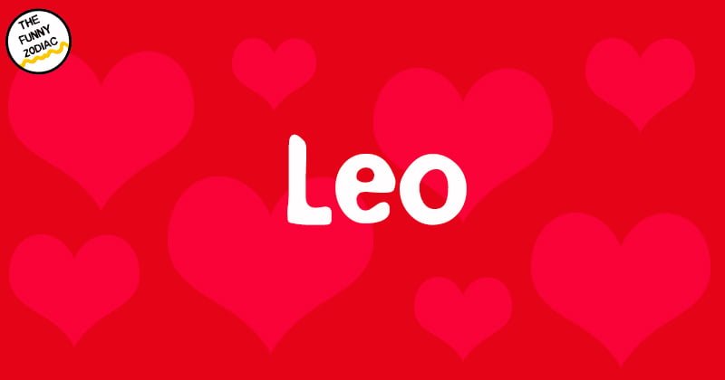 Funny Horoscope Joke Zodiac Love Life In 2021 Leo