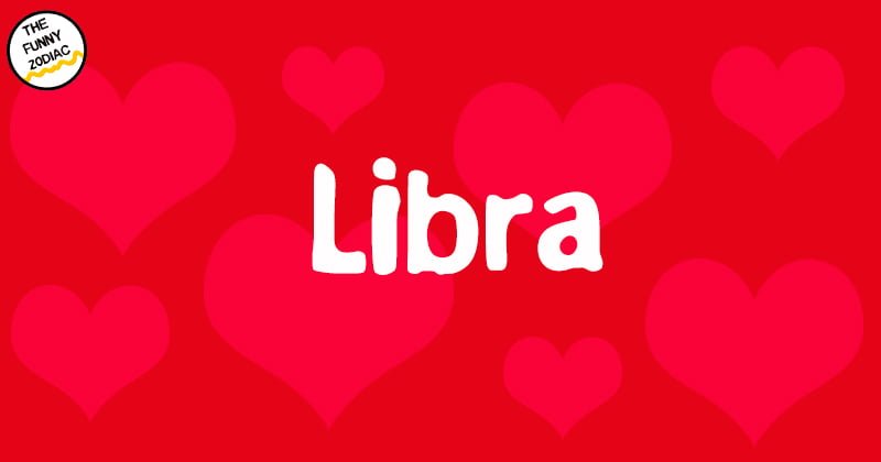 Funny Horoscope Joke Zodiac Love Life In 2021 Libra