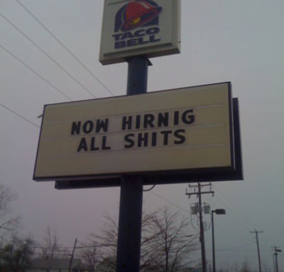 Taco bell funny sign now hirnig all shits