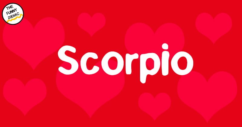 Funny Horoscope Joke Zodiac Love Life In 2021 Scorpio