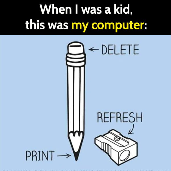 Funny Random Memes When I was a kid, this was my computer: