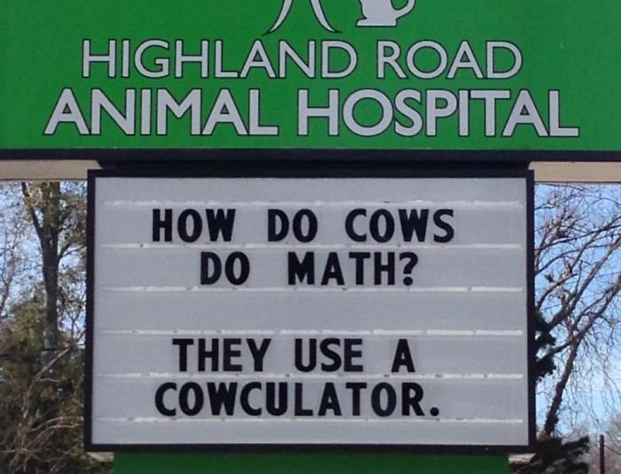Funny Vet Sign Veterinary Clinic Humor Animal Hospital Joke HOW DO COWS DO MATH? THEY USE A COWCULATOR.