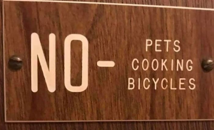 Funny Confusing Sign No Pets Cooking Bycicles
