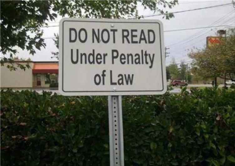 Funny Confusing Sign do not read under penalty of law