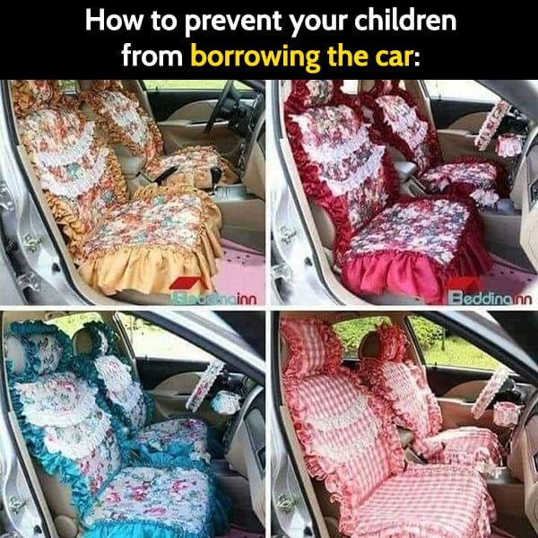 Funny meme may How to prevent your children from borrowing the car: