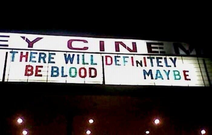Funny Confusing Sign there will be definitely be blood maybe