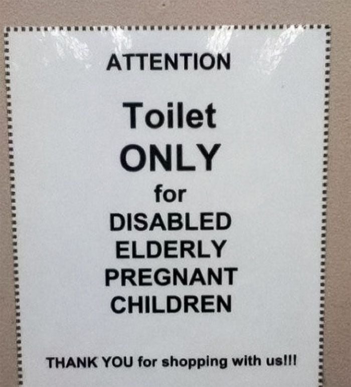 Funny Confusing Sign toilet only for disabled elderly pregnant children