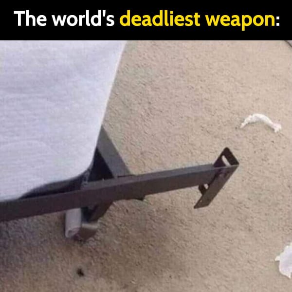 Funny meme april The world's deadliest weapon:
