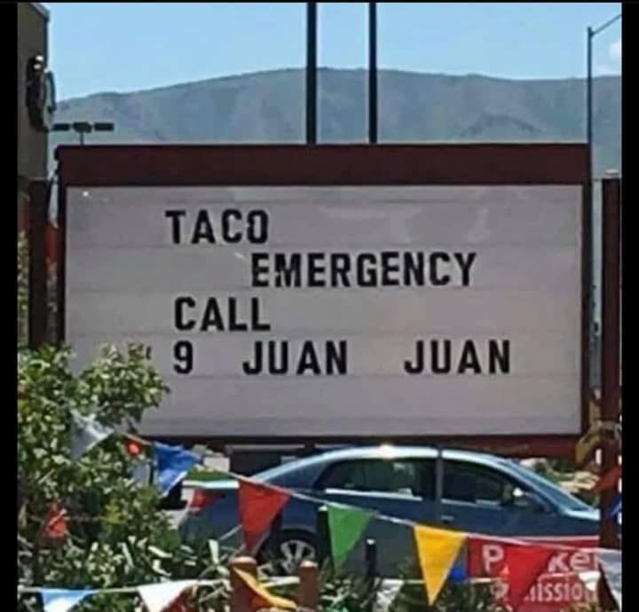 Funny Sign taco emergency call 9 juan juan