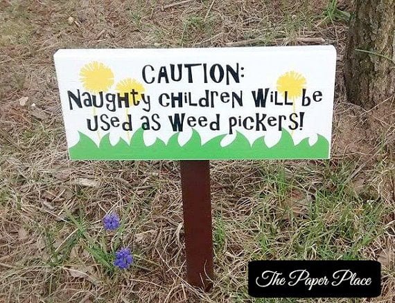 Funny Garden Sign Naughty children will be used as weed pickers